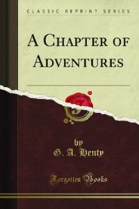 A Chapter of Adventures Or, Through the Bombardment of Alexandria