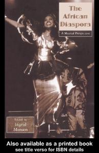 African Diaspora: A Musical Perspective (Critical and Cultural Musicology, 3)