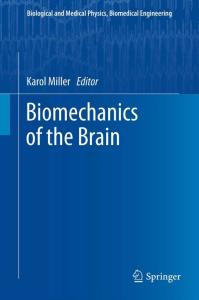 Biomechanics of the Brain (Biological and Medical Physics, Biomedical Engineering)
