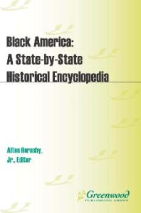 Black America: A State-by-State Historical Encyclopedia (2 volume Set)