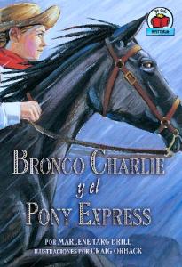 Bronco Charlie Y El Pony Express bronco Charlie And The Pony Express (Yo Solo Historia)