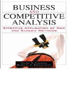Business and Competitive Analysis: Effective Application of New and Classic Methods (paperback)