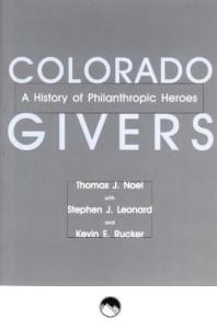 Colorado givers: a history of philanthropic heroes