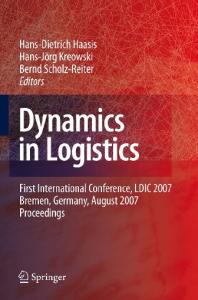 Dynamics in logistics first international conference; proceedings