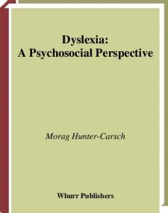 Dyslexia : A Psychosocial Perspective