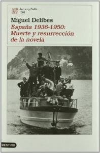 España 1936-1950: Muerte y Resurrección de La Novela