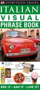 Eyewitness Travel Guides: Italian Visual Phrase Book (EW Travel Guide Phrase Books)