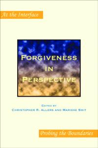 Forgiveness in Perspective. (At the Interface Probing the Boundaries)