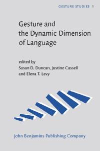 Gesture and the Dynamic Dimension of Language: Essays in Honor of David Mcneill (Gesture Studies)