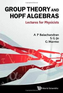 Group Theory and Hopf Algebra: Lectures for Physicists