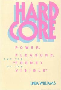 Hard Core: Power, Pleasure, and the ''Frenzy of the Visible''