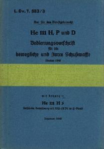 HeinkelHe 111 P, H und D.Bedienungsvorschrift fur die bewegliche und starreSchusswaffe