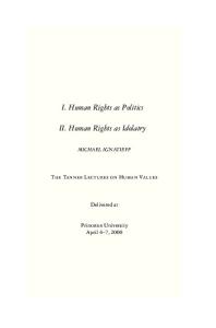 Human Rights as Politics, Human Rights as Idolatry