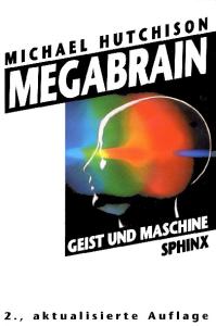 Megabrain. Geist und Maschine