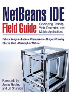 NetBeans™ IDE Field Guide Developing Desktop, Web, Enterprise, and Mobile Applications