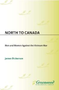 North to Canada: Men and Women Against the Vietnam War