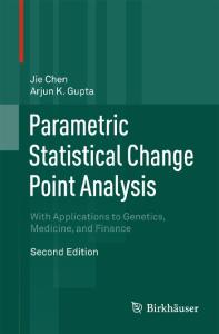 Parametric Statistical Change Point Analysis: With Applications to Genetics, Medicine, and Finance, 2nd Edition