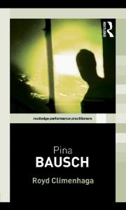 Pina Bausch (Routledge Performance Practitioners)