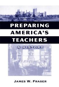 Preparing America's Teachers: A History (Reflective History Series)