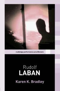 Rudolf Laban (Routledge Performance Practitioners)