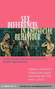 Sex Differences in Antisocial Behaviour: Conduct Disorder, Delinquency, and Violence in the Dunedin Longitudinal Study (Cambridge Studies in Criminology)