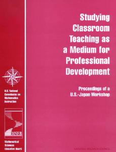 Studying Classroom Teaching As a Medium for Professional Development: Proceedings of a U.S.-Japan Workshop