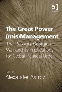 The Great Power (mis)Management: The Russian–Georgian War and its Implications for Global Political Order