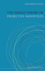 The Hodge theory of projective manifolds