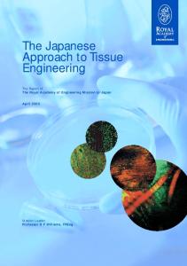 The Japanese approach to tissue engineering: the report of the Royal Academy of Engineering mission to Japan, April 2003 ; mission leader: D.F. Williams