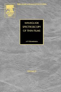 Waveguide Spectroscopy of Thin Films, Volume 33 (Thin Films and Nanostructures) (Thin Films and Nanostructures)